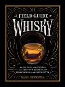 A Field Guide to Whisky: An Expert Compendium to Take Your Passion and Knowledge to the Next Level (Offringa Hans)(Pevná vazba)