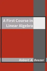 A First Course in Linear Algebra (Beezer Robert A.)(Pevná vazba)