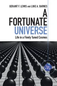 A Fortunate Universe: Life in a Finely Tuned Cosmos (Lewis Geraint F.)(Paperback)