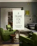 A Frame for Life: The Designs of Studioilse (Crawford Ilse)(Pevná vazba)