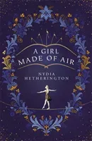 A Girl Made of Air (Hetherington Nydia)(Pevná vazba)
