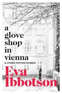 A Glove Shop in Vienna and Other Stories (Ibbotson Eva)(Paperback)