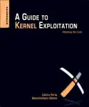 A Guide to Kernel Exploitation: Attacking the Core (Perla Enrico)(Paperback)