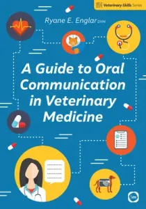 A Guide to Oral Communication in Veterinary Medicine (Englar Ryane E.)(Paperback)