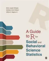 A Guide to R for Social and Behavioral Science Statistics (Gillespie Brian Joseph)(Paperback)