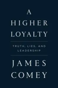 A Higher Loyalty: Truth, Lies, and Leadership (Comey James)(Pevná vazba)