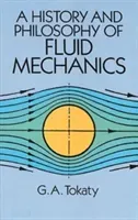 A History and Philosophy of Fluid Mechanics (Tokaty G. A.)(Paperback)