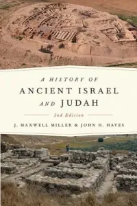 A History of Ancient Israel and Judah, 2nd Ed. (Miller J. Maxwell)(Paperback)