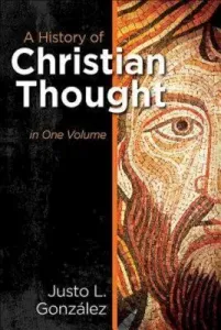 A History of Christian Thought in One Volume (Gonzalez Justo L.)(Paperback)