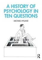 A History of Psychology in Ten Questions (Hyland Michael)(Paperback)