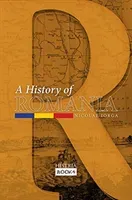 A History of Romania: Land, People, Civilization (Iorga Nicolae)(Paperback)