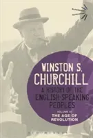 A History of the English-Speaking Peoples, Volume III: The Age of Revolution (Churchill Sir Winston S.)(Paperback)