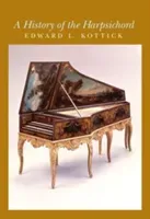 A History of the Harpsichord (Kottick Edward L.)(Pevná vazba)