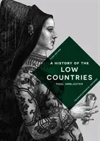 A History of the Low Countries (Arblaster Paul)(Paperback)