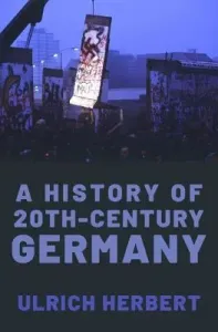 A History of Twentieth-Century Germany (Herbert Ulrich)(Pevná vazba)