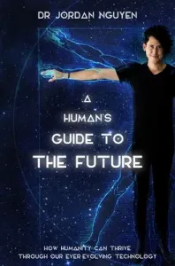 A Human's Guide to the Future (Nguyen Jordan)(Paperback)