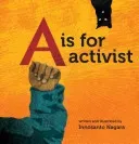 A is for Activist (Nagara Innosanto)(Board Books)