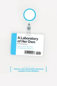 A Laboratory of Her Own: Women and Science in Spanish Culture (Ketz Victoria L.)(Paperback)
