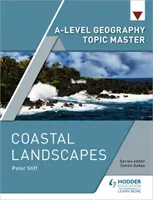 A-level Geography Topic Master: Coastal Landscapes (Stiff Peter)(Paperback / softback)