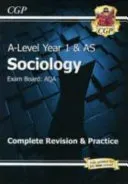 A-Level Sociology: AQA Year 1 & AS Complete Revision & Practice (CGP Books)(Paperback / softback)