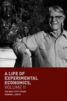 A Life of Experimental Economics, Volume II: The Next Fifty Years (Smith Vernon L.)(Paperback)