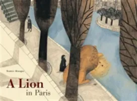 A Lion in Paris (Alemagna Beatrice)(Pevná vazba)