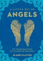 A Little Bit of Angels, 11: An Introduction to Spirit Guidance (Clayton Elaine)(Pevná vazba)
