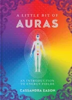 A Little Bit of Auras, 9: An Introduction to Energy Fields (Eason Cassandra)(Pevná vazba)