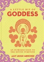 A Little Bit of Goddess, 20: An Introduction to the Divine Feminine (Mercree Amy Leigh)(Pevná vazba)