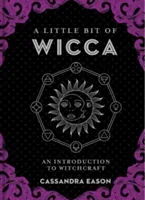 A Little Bit of Wicca, 8: An Introduction to Witchcraft (Eason Cassandra)(Pevná vazba)