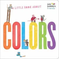 A Little Book about Colors (Leo Lionni's Friends) (Lionni Leo)(Board Books)