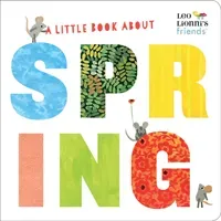 A Little Book about Spring (Leo Lionni's Friends) (Lionni Leo)(Board Books)