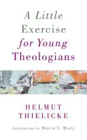 A Little Exercise for Young Theologians (Thielicke Helmut)(Paperback)