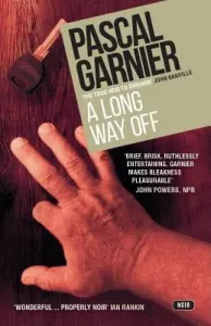 A Long Way Off: Shocking, Hilarious and Poignant Noir (Garnier Pascal)(Paperback)