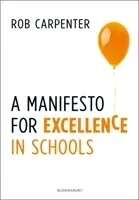 A Manifesto for Excellence in Schools (Carpenter Rob)(Paperback)