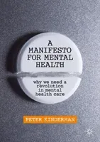 A Manifesto for Mental Health: Why We Need a Revolution in Mental Health Care (Kinderman Peter)(Paperback)