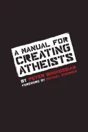 A Manual for Creating Atheists (Boghossian Peter)(Paperback)