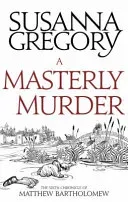 A Masterly Murder: The Sixth Chronicle of Matthew Bartholomew (Gregory Susanna)(Paperback)