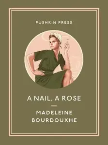 A Nail, a Rose (Bourdouxhe Madeleine)(Paperback)
