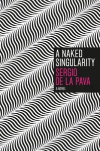 A Naked Singularity (De La Pava Sergio)(Paperback)