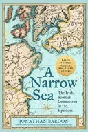 A Narrow Sea: The Irish-Scottish Connection in 120 Episodes (Bardon Jonathan)(Pevná vazba)