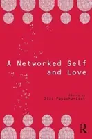 A Networked Self and Love (Papacharissi Zizi)(Paperback)