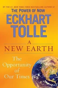 A New Earth: Awakening to Your Life's Purpose (Tolle Eckhart)(Pevná vazba)
