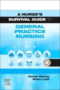 A Nurse's Survival Guide to General Practice Nursing (Storey Karen)(Paperback)