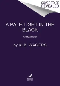 A Pale Light in the Black: A Neog Novel (Wagers K. B.)(Paperback)