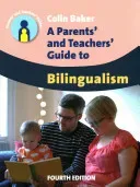 A Parents' and Teachers' Guide to Bilingualism (Baker Colin)(Paperback)