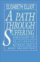 A Path Through Suffering (Elliot Elisabeth)(Paperback)