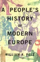 A People's History of Modern Europe (Pelz William A.)(Paperback)
