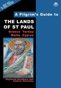 A Pilgrim's Guide to the Lands of Saint Paul: Greece, Turkey, Malta, Cyprus (Goodburn Raymond)(Paperback)