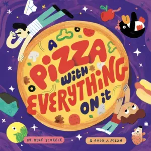 A Pizza with Everything on It (Scheele Kyle)(Pevná vazba)